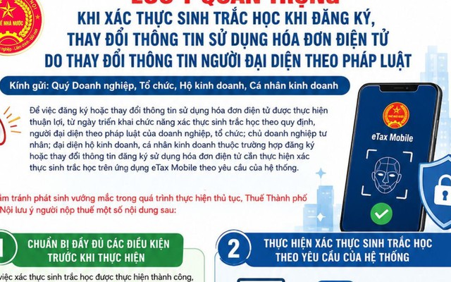 Lưu ý xác thực sinh trắc học khi đăng ký/thay đổi thông tin đăng ký sử dụng hóa đơn điện tử do thay đổi thông tin người đại diện