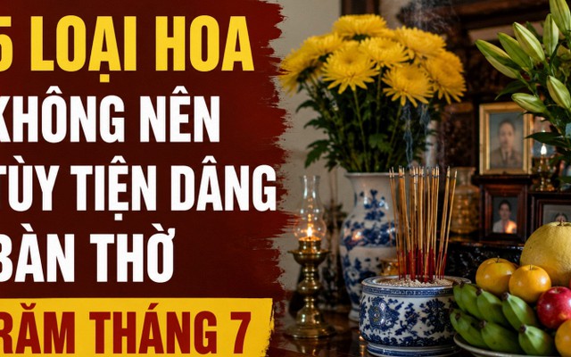 Rằm tháng 7: 5 loại hoa không tùy tiện dâng lên bàn thờ