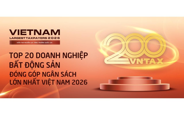 Công bố Top 20 công ty bất động sản nộp ngân sách lớn nhất Việt Nam 2026: Tổng nộp 230.000 tỷ đồng, đóng góp gần 9% thu ngân sách của cả nước