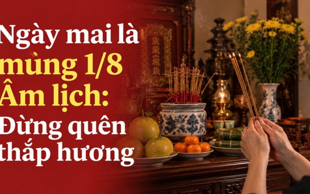 Ngày mai là mùng 1 tháng 8 Âm lịch: Đừng quên thắp hương!