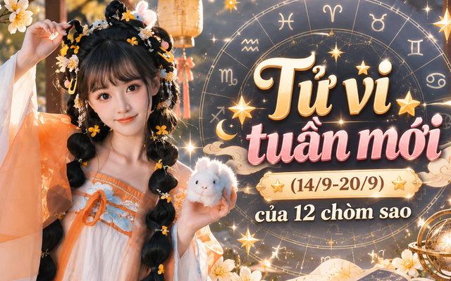 Tử vi tuần mới (14/9-20/9): Top 3 chòm sao đón tuần mới nhiều may mắn, sự nghiệp thuận lợi, tình cảm thăng hoa