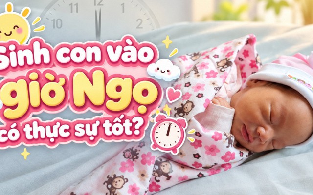 Sinh con vào giờ Ngọ có thực sự tốt?