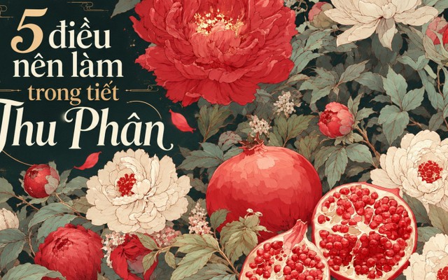 Lời khuyên may mắn khi bước vào tiết Thu phân