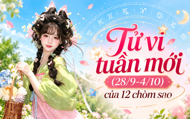 Tử vi tuần mới (28/9-4/10) của 12 chòm sao: Xếp hạng 3 chòm sao công danh hanh thông, tình duyên viên mãn nhất