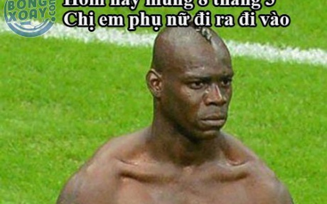 Ảnh chế: Chúc 8/3 phong cách Balotelli