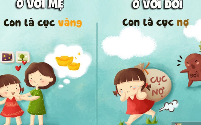 "Ở với Mẹ, con là cục vàng. Ở với đời con chỉ là cục nợ..."