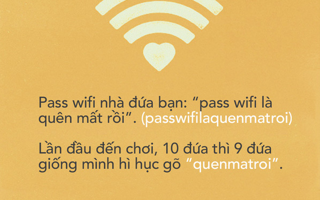 Cười đau ruột với những mật khẩu wifi "bá đạo" khiến bạn "nhầm nhọt sang trồng trọt"