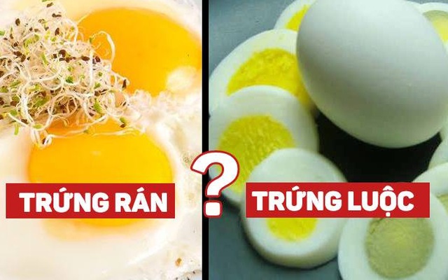 Trứng luộc hay rán tốt cho sức khỏe hơn?