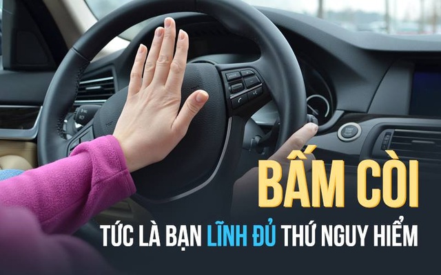 Bấm còi – tức là bạn lĩnh đủ thứ hiểm nguy vào mình