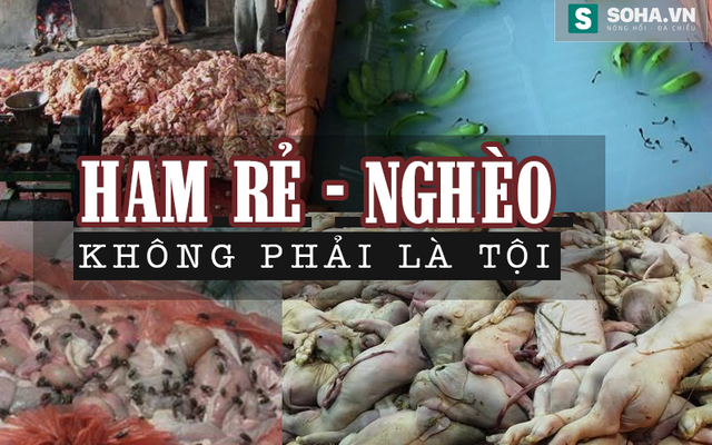 “Thực phẩm bẩn: Đổ tội người Việt tham rẻ là quá tàn nhẫn”