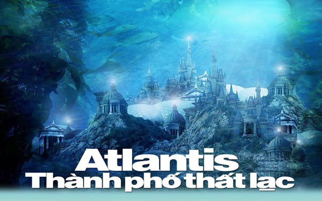 Sự thật chấn động về thành phố Atlantis trong truyền thuyết