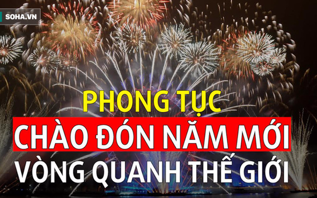 [VIDEO] Những phong tục chào đón năm mới thú vị vòng quanh thế giới