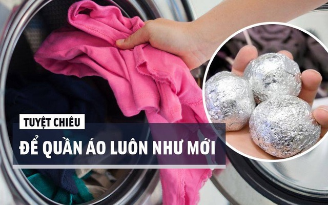 Áp dụng những tuyệt chiêu này, quần áo sẽ luôn trắng tinh như mới