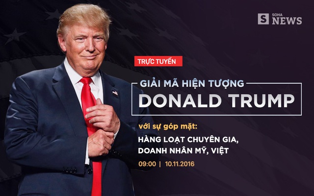 [TRỰC TUYẾN] Chuyên gia, doanh nhân Mỹ, Việt giải mã hiện tượng Donald Trump