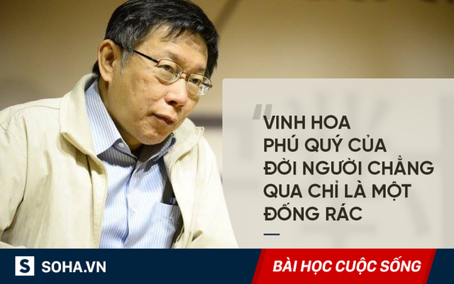 Bài diễn thuyết chấn động của thị trưởng thành phố Đài Bắc: Vinh hoa phú quý rồi cũng mất!