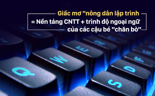 Nếu không có ngoại ngữ, đừng mơ một ngày các cậu bé "chăn bò" VN biết lập trình!