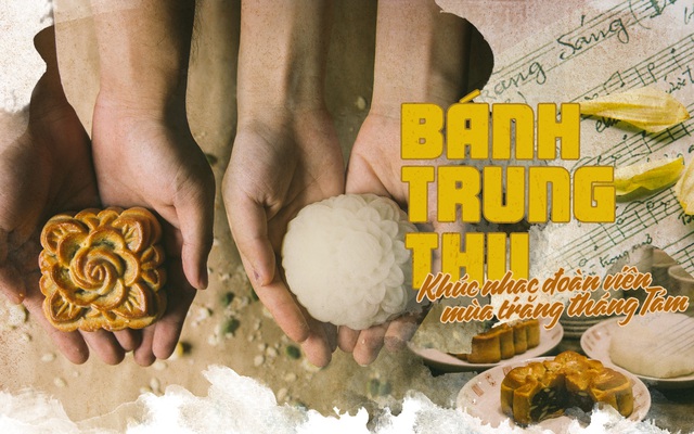 Cứ đến độ tháng Tám, thấy bánh Trung Thu là rạo rực như thể sắp được về nhà ngắm trăng với gia đình