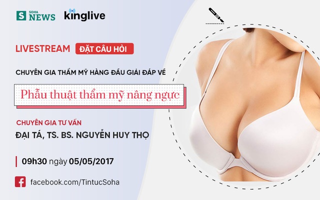 Chuyên gia thẩm mỹ hàng đầu VN: Trước khi nâng ngực, nhất định phải biết những điều này