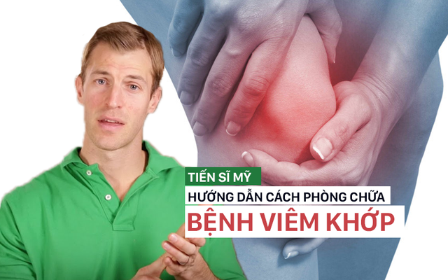 Tiến sĩ Mỹ hướng dẫn cách phòng chữa bệnh viêm khớp hiệu quả, bạn nên lưu ý sớm!