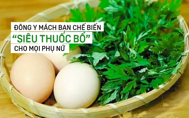 Đông y xem đây là "thuốc thần" cho mọi phụ nữ, chỉ với 3 nguyên liệu có sẵn trong bếp