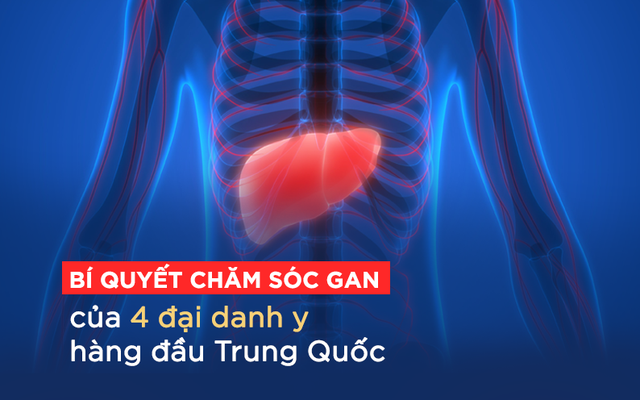 4 đại danh y trường thọ "tiết lộ" bí quyết tự chăm sóc gan: Bạn hoàn toàn có thể làm được!