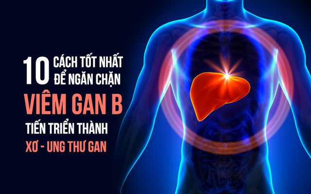 Để bệnh viêm gan không gây nguy hiểm: Đây là 10 điều quan trọng bạn nên làm ngay