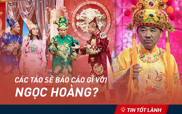 TIN TỐT LÀNH 29/12: Tin tốt lành nào giúp Táo Quân đương đầu được với Nam Tào, Bắc Đẩu?