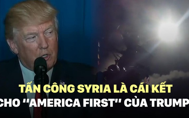 [VIDEO] Tấn công Syria là cái kết cho "America First" của Trump?