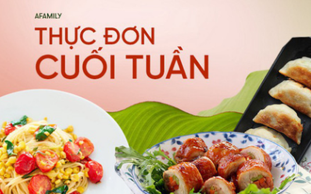 Mê ly với thực đơn cuối tuần toàn món ngon mẹ nấu!