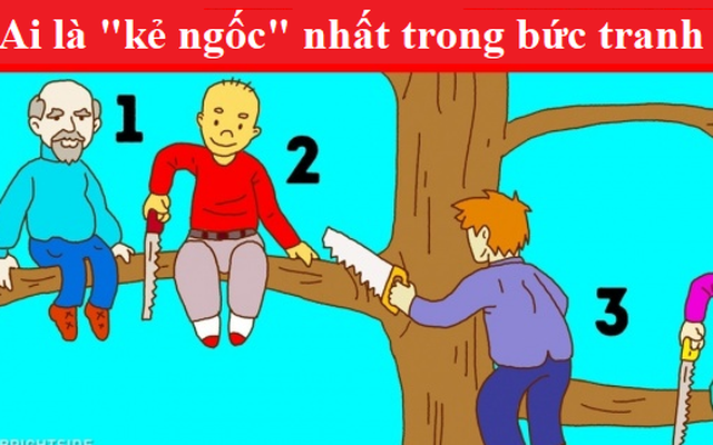 Ai là "kẻ ngốc" nhất trong tranh? Không có đúng sai nhưng chỉ ra được tố chất của bạn