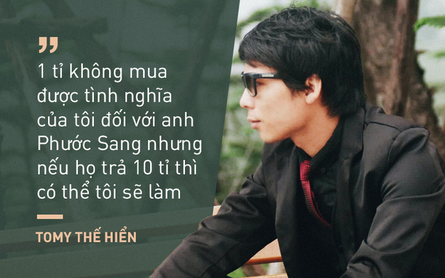 Tomy Thế Hiển: "Người ta cho tôi 1 tỉ để hại anh Phước Sang"