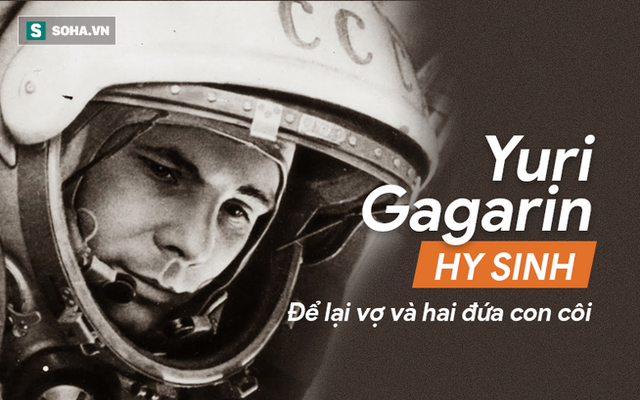Cái chết uẩn khúc của phi hành gia Gagarin: Nửa thế kỷ sau, người đời day dứt không nguôi