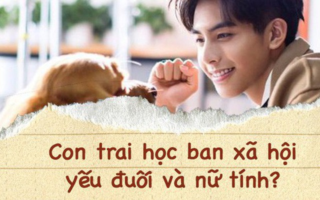 Con trai học ban xã hội: Bảo manly mà không ai tin, cứ bị chê nữ tính với yếu đuối!