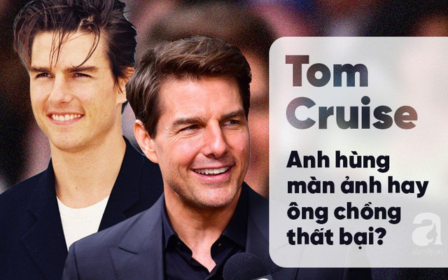 Tom Cruise - Thanh xuân 1 thời của các mẹ các chị: Số 33 định mệnh và 3 cuộc hôn tan vỡ cùng bí mật phía sau sự cuồng tín