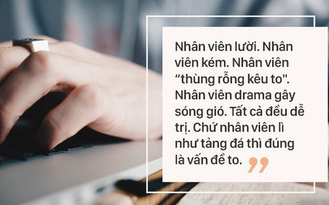 Điều khiến tất cả các sếp đều muốn phát điên: Có nhân viên "tảng đá" và phải làm việc với một "tảng đá"