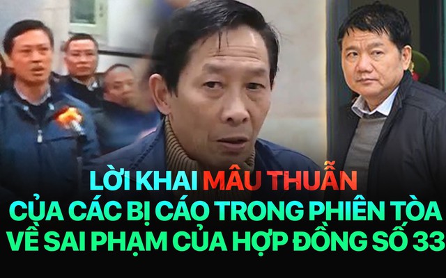 Lời khai mâu thuẫn về hợp đồng số 33 trong vụ xử ông Đinh La Thăng và các đồng phạm