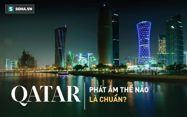 Cách phát âm chuẩn từ "Qatar" - đối thủ của U23 Việt Nam trong trận bán kết