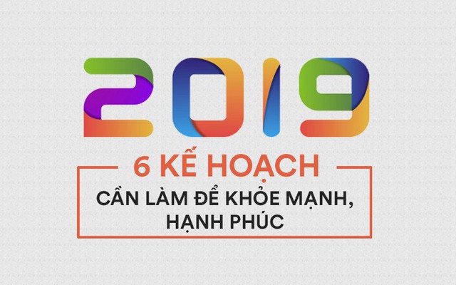 Năm 2019: 6 bí quyết tuyệt vời bạn nên làm để có thêm một năm khỏe mạnh, ấn tượng khó quên