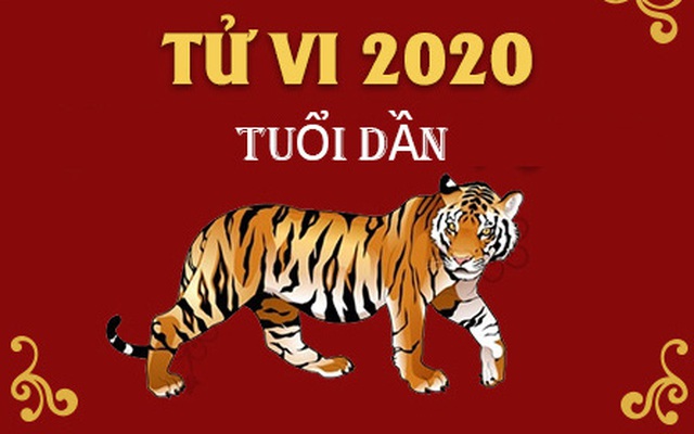 Tử vi tuổi Dần năm 2020: Có 4 tháng phát tài, tiền bạc dư dả về cuối năm