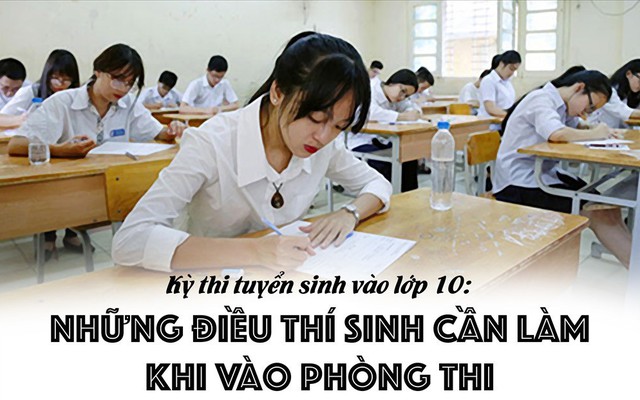 Những điều thí sinh cần lưu ý khi vào phòng thi tuyển sinh vào lớp 10