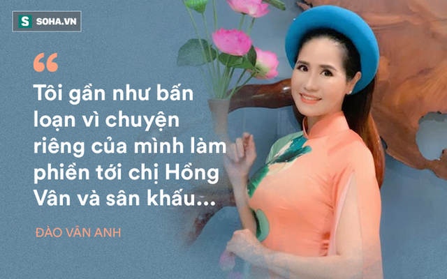 Đào Vân Anh kể về cuộc họp kín với NSND Hồng Vân và phải mang ơn suốt đời vì 1 câu nói