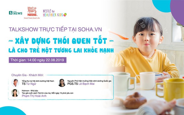 Tọa đàm cùng chuyên gia dinh dưỡng: Xây dựng thói quen tốt là cho trẻ một tương lai khỏe mạnh