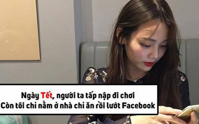 Có một kiểu người ai đi chơi mặc ai, Tết với họ đồng nghĩa với việc chỉ nằm nhà lướt Facebook