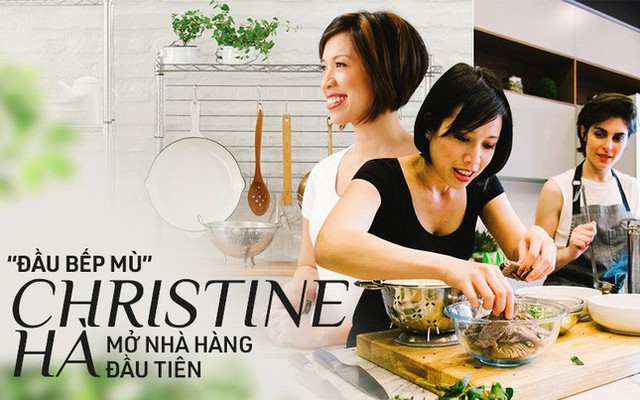 Vua đầu bếp Mỹ gốc Việt Christine Hà mở nhà hàng đầu tiên: 7 năm vinh quang, đối mặt sóng gió và thực hiện ước mơ từ nồi cá trê kho