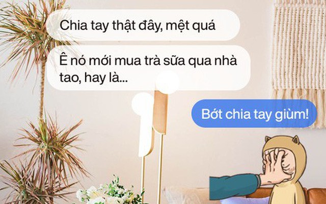 “Của nợ” mang tên đứa bạn thiếu nghị lực: Phút trước khóc lóc hùng hổ chia tay, phút sau “trở mặt” chỉ vì 1 cốc trà sữa!