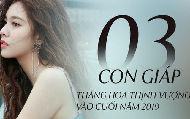 Cuối năm 2019, 3 con giáp này có phúc lộc tề toàn, đầu tư 1 sinh lời 10, cuộc sống từ tháng 11 trở đi viên mãn sung túc