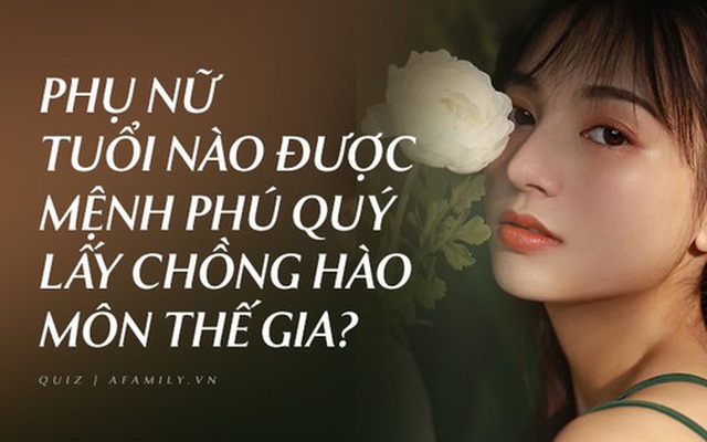 Phụ nữ thuộc con giáp này không mệnh Phượng Hoàng cũng mệnh Kim Kê, trời sinh nhan sắc mỹ miều, lại được mệnh phú quý lấy chồng hào môn thế gia