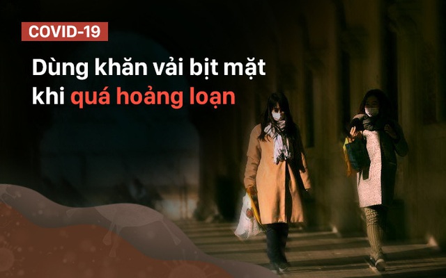 'Rất ít người đeo khẩu trang, chúng tôi chỉ có thể dùng khăn vải bịt mặt khi quá hoảng loạn'