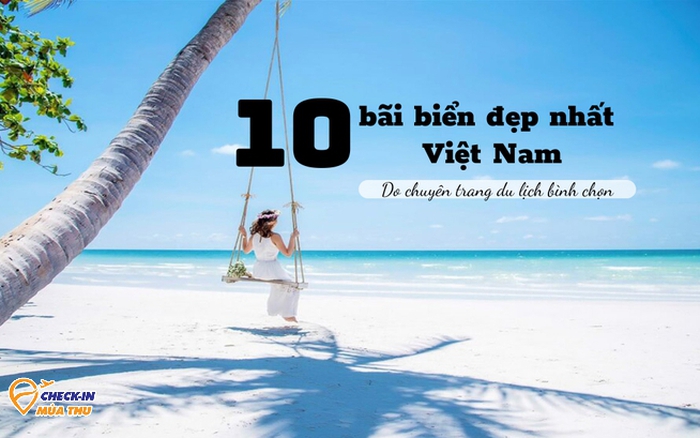 Top 10 Bãi Biển Đẹp Nhất Việt Nam: Số 9 Là Viên Ngọc Của Phú Yên