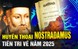 Luận tứ thơ tiên tri của Nostradamus: Năm 2024 đúng hai điều, năm 2025 ẩn chứa thảm họa đáng sợ